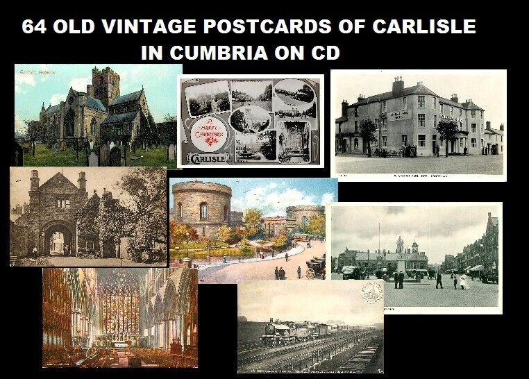 House Clearance - 64 OLD VINTAGE POSTCARDS OF CARLISLE IN CUMBRIA ON CD